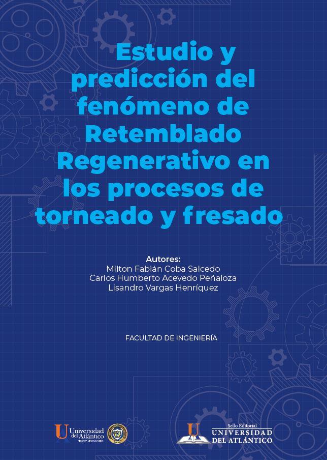 Estudio y predicción del fenómeno de retemblado regenerativo en los procesos de torneado y fresado