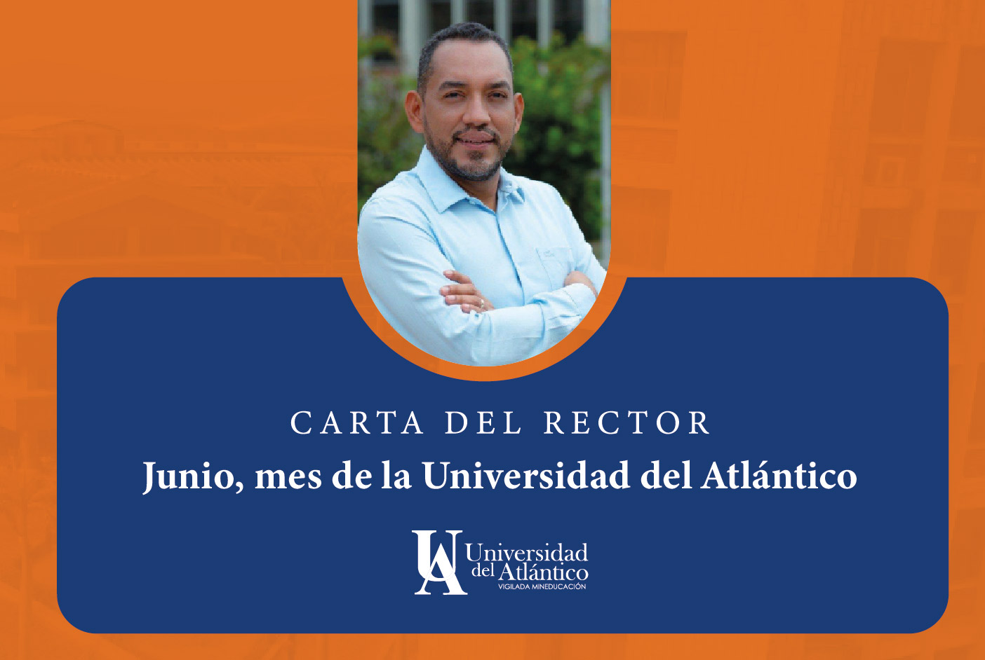 Carta del Rector: Junio, mes de la Universidad del Atlántico - Universidad  del Atlántico