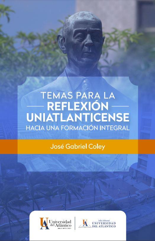 Temas para la reflexión uniatlanticense hacia una formación integral