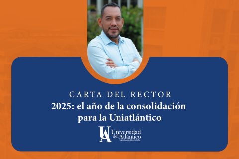 2025 el año de la consolidación para la Uniatlántico